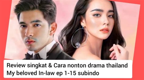 Airing Date 27th July, 2019 23rd August, 2019 (Every Friday, Saturday & Sunday) Synopsis. . My beloved in law thai drama eng sub dailymotion